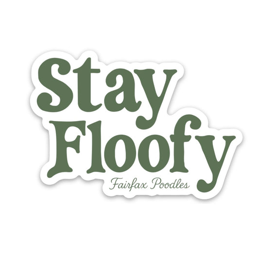 Stay Floofy Vinyl Sticker