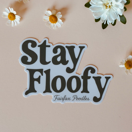 Stay Floofy Vinyl Sticker